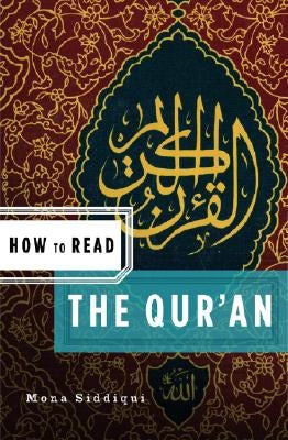 How to Read the Qu'ran by Siddiqui, Mona