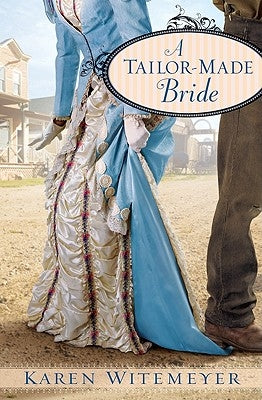 A Tailor-Made Bride by Witemeyer, Karen