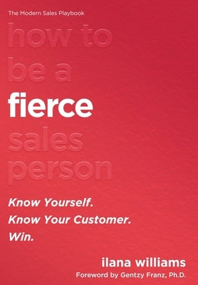 How to Be a FIERCE Salesperson by Williams, Ilana