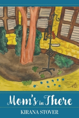 Mom's in There by Stover, Kirana