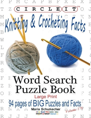 Circle It, Knitting & Crocheting Facts, Word Search, Puzzle Book by Lowry Global Media LLC