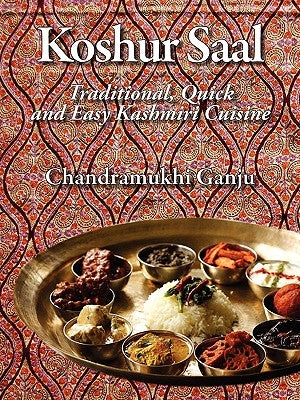 Koshur Saal: Traditional, Quick and Easy Kashmiri Cuisine --Grayscale Illustrations by Ganju, Chandramukhi