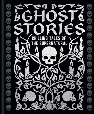 Ghost Stories: Chilling Tales of the Supernatural by Maupassant, Guy De