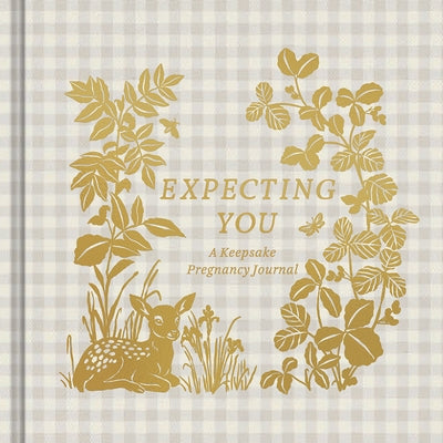 Expecting You: A Keepsake Pregnancy Journal by McQueen, Danielle Leduc