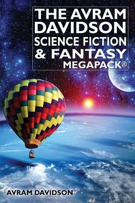 The Avram Davidson Science Fiction & Fantasy MEGAPACK(R) by Davidson, Avram