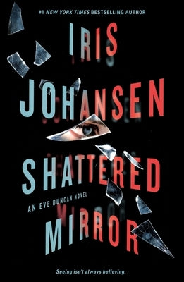 Shattered Mirror: An Eve Duncan Novel by Johansen, Iris