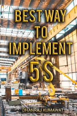 Best Way to Implement 5S by Kumawat, Dhanraj