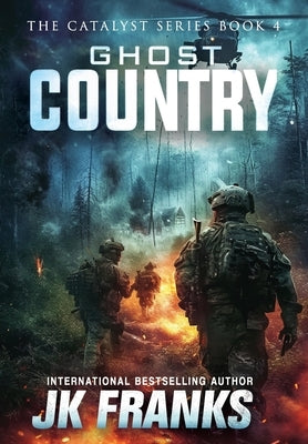 Ghost Country: Catalyst Book 4 by Franks, Jk