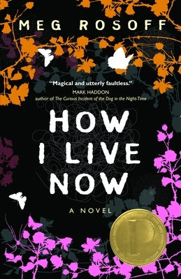 How I Live Now by Rosoff, Meg