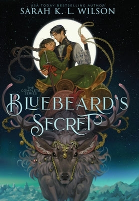 Bluebeard's Secret: The Complete Series by Wilson, Sarah K. L.