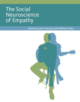 The Social Neuroscience of Empathy by Decety, Jean