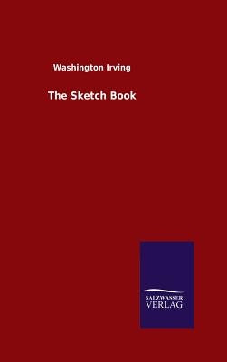 The Sketch Book by Irving, Washington