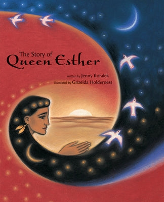 The Story of Queen Esther by Koralek, Jenny