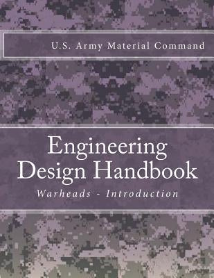Engineering Design Handbook: Warheads - Introduction by U. S. Army Material Command