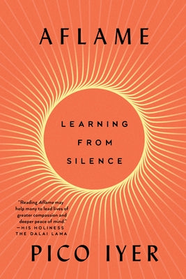 Aflame: Learning from Silence by Iyer, Pico