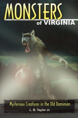 Monsters of Virginia by Taylor, L. B.