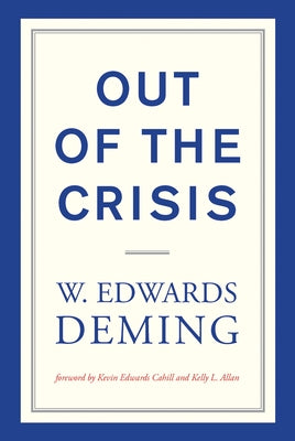 Out of the Crisis, Reissue by Deming, W. Edwards