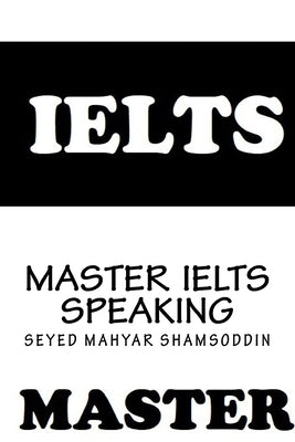 Master IELTS Speaking by Shamsoddin, Mahyar