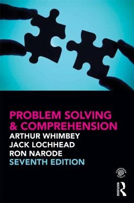 Problem Solving and Comprehension by Whimbey, Arthur