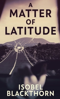 A Matter of Latitude by Blackthorn, Isobel