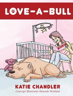 LOVE-A-Bull by Chandler, Katie