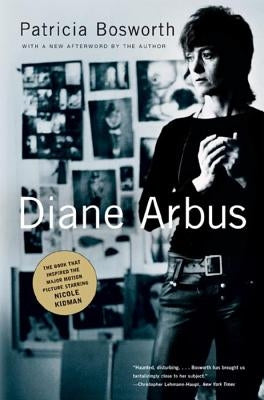 Diane Arbus: A Biography by Bosworth, Patricia