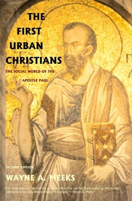 The First Urban Christians: The Social World of the Apostle Paul by Meeks, Wayne A.