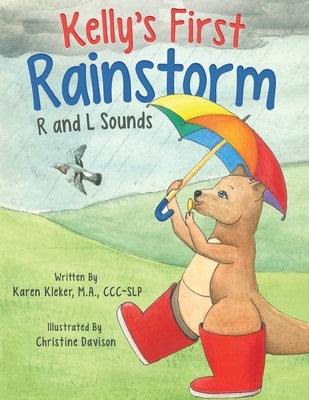 Kelly's First Rainstorm - R and L Sounds: A Speech Therapy Tool for Children Ages 5-10 Years by Kleker, Karen