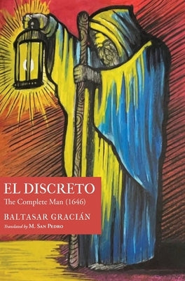 El Discreto: The Complete Man (1646) by Graci?n, Baltasar