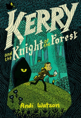 Kerry and the Knight of the Forest: (A Graphic Novel) by Watson, Andi