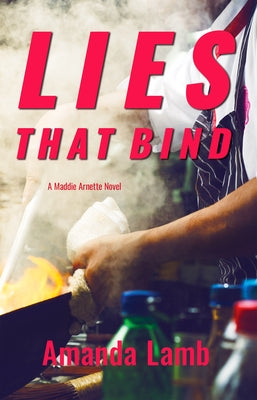 Lies That Bind: A Maddie Arnette Novel by Lamb, Amanda