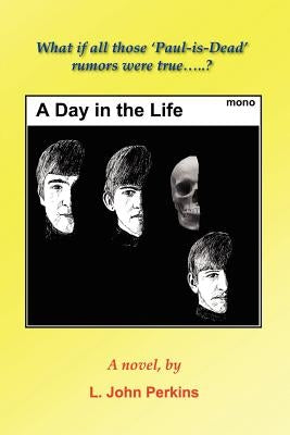 A Day in the Life by Perkins, L. John