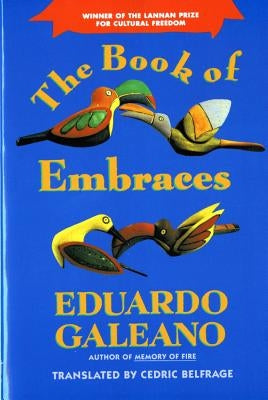 The Book of Embraces by Galeano, Eduardo