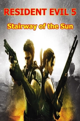 Resident Evil 5: Stairway of the Sun by Everton, Cecil