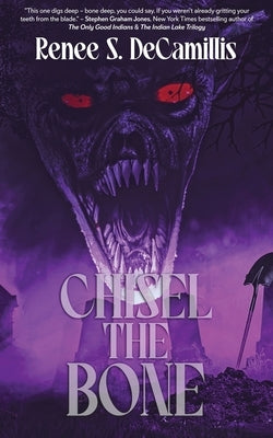 Chisel the Bone by Decamillis, Renee S.