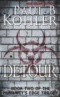 Detour: Book Two of The Humanity's Edge Trilogy by Kohler, Paul B.