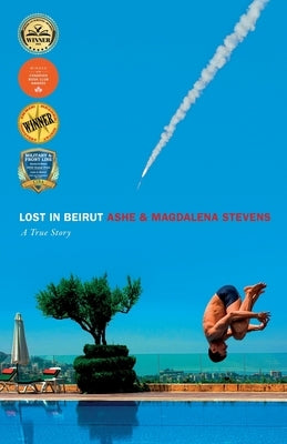 Lost in Beirut: A True Story of Love, Loss and War by Stevens, Ashe