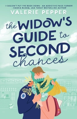 The Widow's Guide to Second Chances by Pepper, Valerie