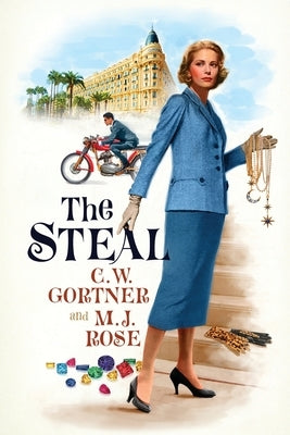 The Steal by Rose, M. J.