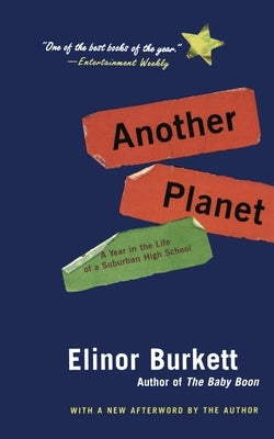 Another Planet: A Year in the Life of a Suburban High School by Burkett, Elinor