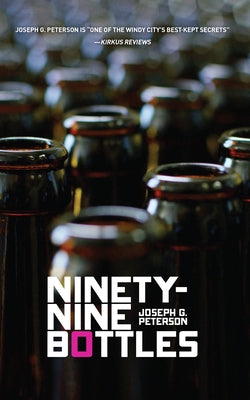 Ninety-Nine Bottles by Peterson, Joseph G.