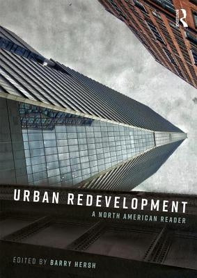 Urban Redevelopment: A North American Reader by Hersh, Barry
