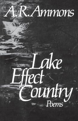 Lake Effect Country: Poems by Ammons, A. R.