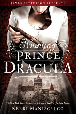 Hunting Prince Dracula by Maniscalco, Kerri