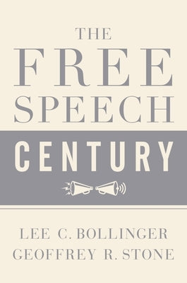 The Free Speech Century by Stone, Geoffrey R.