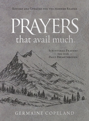 Prayers That Avail Much (Imitation Leather Gift Edition): Revised and Updated for the Modern Reader: Scriptural Prayers for Your Daily Breakthrough by Copeland, Germaine