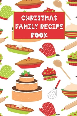 Christmas Family Recipe Book: Cute Holiday Baking Theme Keepsake Cookbook by Creative Sparkle Press