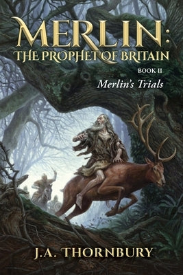 Merlin's Trials by Thornbury, J. a.