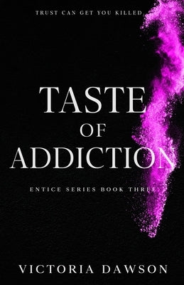 Taste of Addiction by Dawson, Victoria