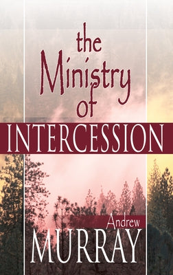 Ministry of Intercession by Murray, Andrew